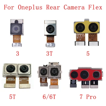 Nazaj Zadnja Modula Kamere Flex Kabel Za Oneplus 3 3T 5 5T 6 6T 7 7Pro Big Nazaj Kamere Flex Kabel Zamenjava Rezervnih Popravil Delov