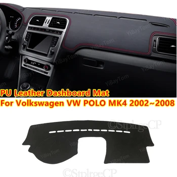 Za Volkswagen VW POLO MK4 2002~2008 9N 9N3 PU Usnje Anti-slip Avto nadzorna plošča Pokrov Mat Sonce Odtenek Tipke za instrumentne Plošče in Preproge