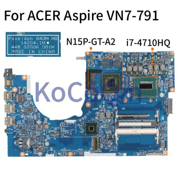 Za ACER Aspire VN7-791 VN7-791G I7-4710HQ Laptop Motherboard14204-1 448.02G06.001M SR1PX N15P-GT-A2 Mainboard 4GB RAM DDR3