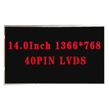 Za 14,0 PALCA 1366*768 40PIN LVDS LCD Za Acer Aspire 4738 4739 4740 4743 4749 4750 4752 5349 E1-421 E1-431 E1-451 E1-471 V3-471 LCD